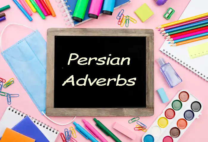 40 Common Persian Adverbs with English Equivalents