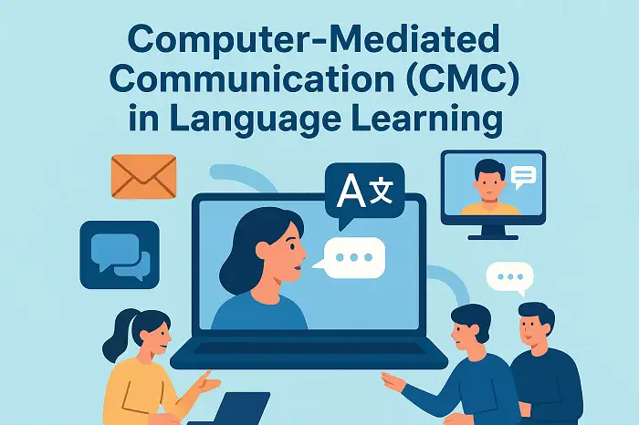 Computer-Mediated Communication (CMC) in Language Learning