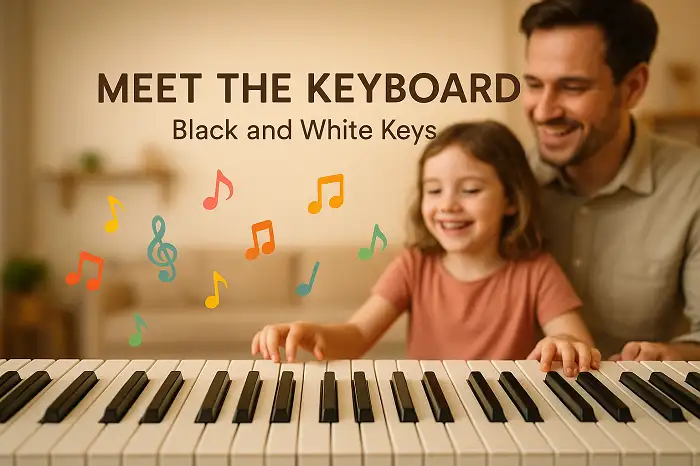 Lesson 1 – Meet the Keyboard: Black and White Keys