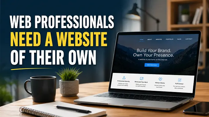 Why Web Professionals Need a Website of Their Own